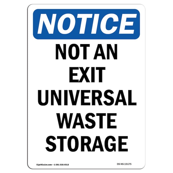 Safety Sign, OSHA Notice, 18" Height, Not An Exit Universal Waste Storage Sign, Portrait